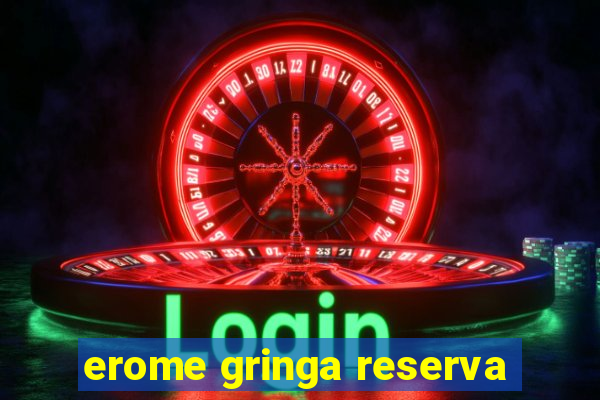 erome gringa reserva